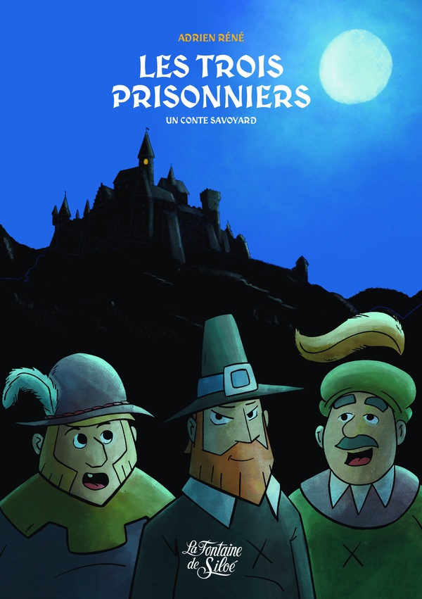 LES TROIS PRIONNIERS - UN CONTE SAVOYARD