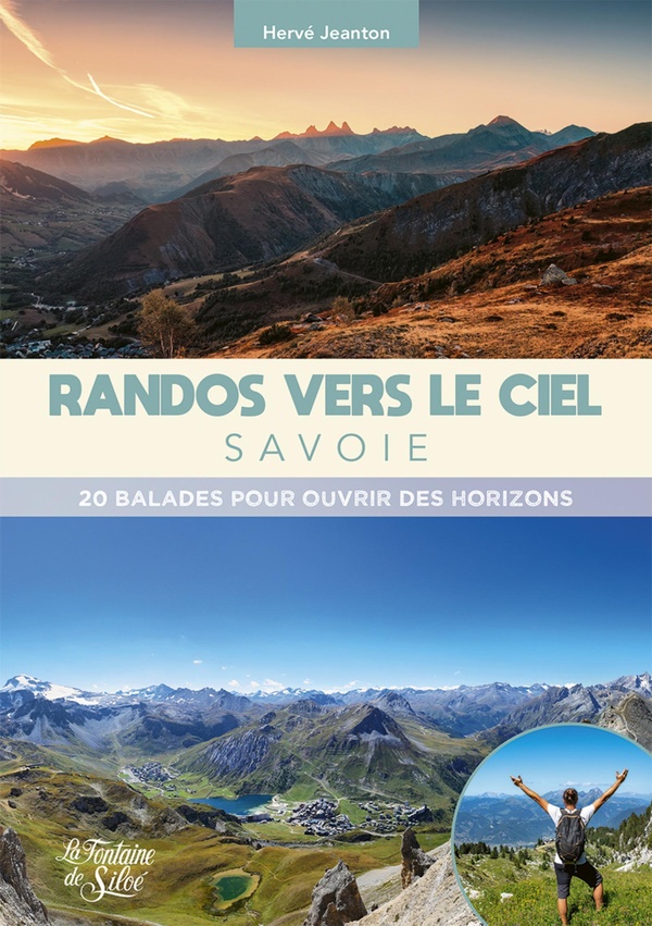 RANDOS VERS LE CIEL - SAVOIE - 20 BALADES POUR OUVRIR DES HORIZONS