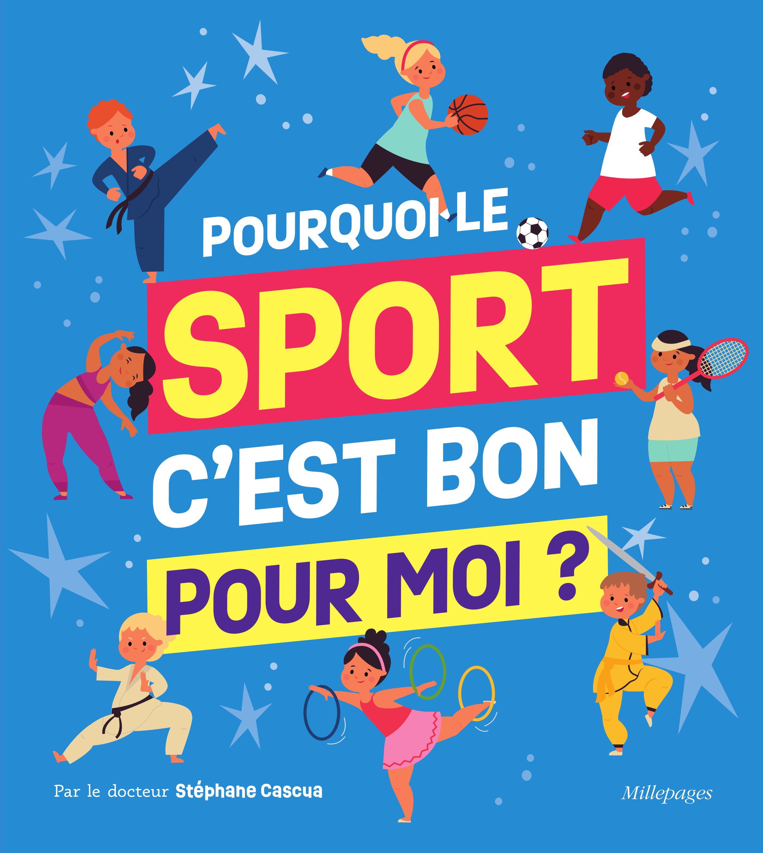 POURQUOI LE SPORT, C'EST BON POUR MOI ? - PAR LE DOCTEUR STEPHANE CASCUA