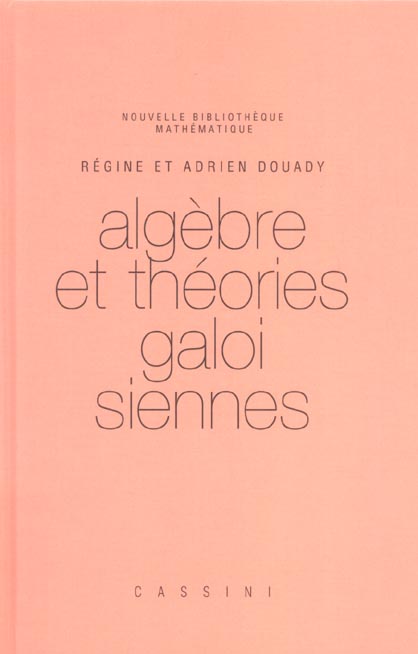 ALGEBRE ET THEORIE GALOISIENNES