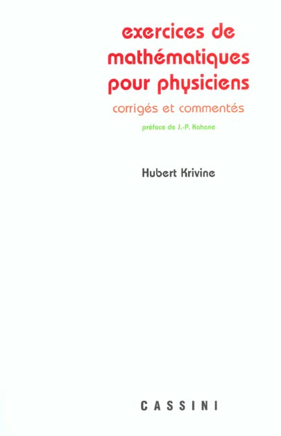 EXERCICES DE MATHEMATIQUES POUR PHYSICIENS COMMENTES ET CORRIGES