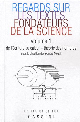 REGARDS SUR LES GRANDS TEXTES FONDATEURS DE LA SCIENCE (TOME 1)