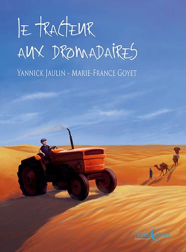 LE TRACTEUR AUX DROMADAIRES