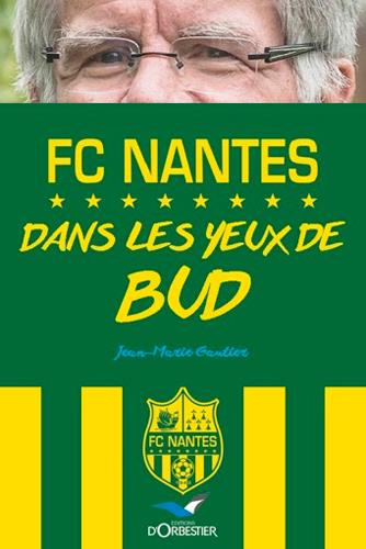 FC NANTES, DANS LES YEUX DE BUD