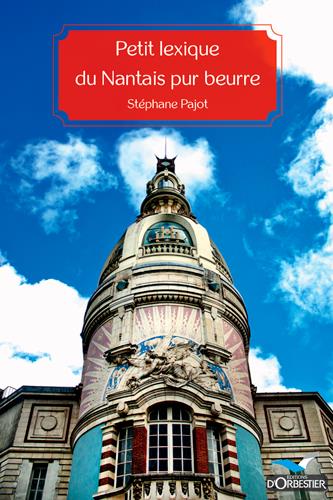 PETIT LEXIQUE DU NANTAIS PUR BEURRE