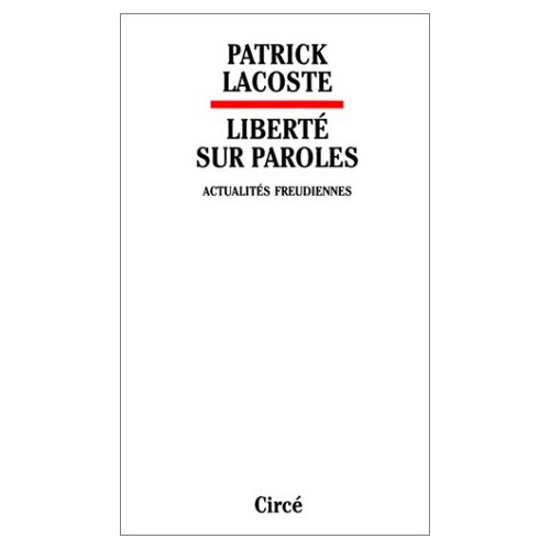 LIBERTE SUR PAROLES - ACTUALITES FREUDIENNES