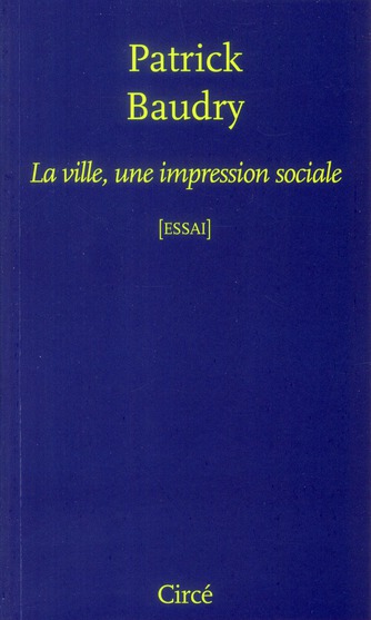 LA VILLE, UNE IMPRESSION SOCIALE