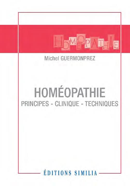 HOMEOPATHIE - PRINCIPES, CLINIQUE, TECHNIQUES