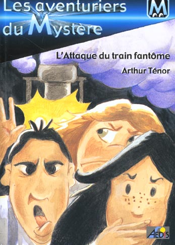 LES AVENTURIERS DU MYSTERE - N  2 L'ATTAQUE DU TRAIN FANTOME