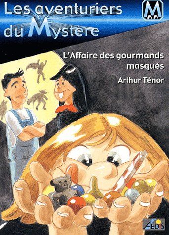 LES AVENTURIERS DU MYSTERE - N 3  L'AFFAIRE DES GOURMANDS MASQUES