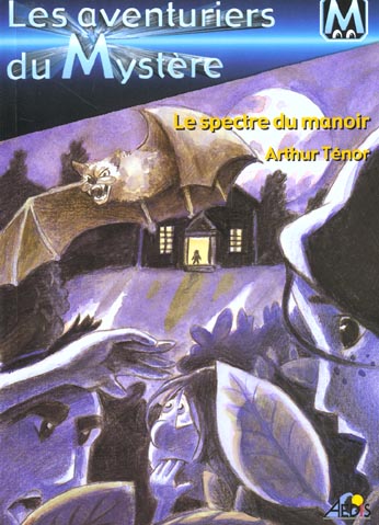 LES AVENTURIERS DU MYSTERE - N  4  LE SPECTRE DU MANOIR