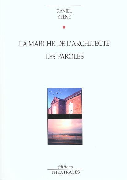 LA MARCHE DE L'ARCHITECTE - LES PAROLES