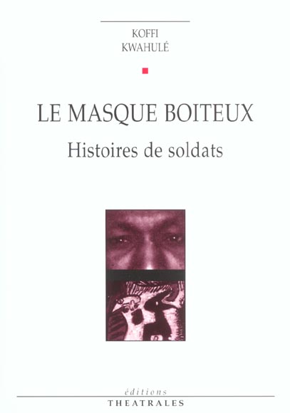 LE MASQUE BOITEUX HISTOIRES DE SOLDATS