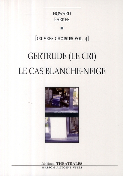 GERTRUDE LE CRI LE CAS BLANCHE NEIGE NED - VOL04 - OEUVRES CHOISIES VOL 4