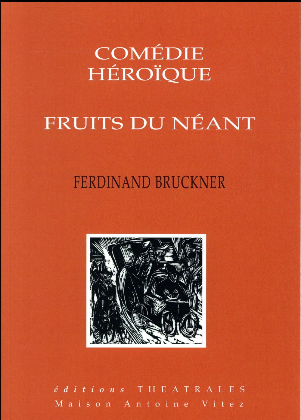 COMEDIE HEROIQUE - FRUITS DU NEANT