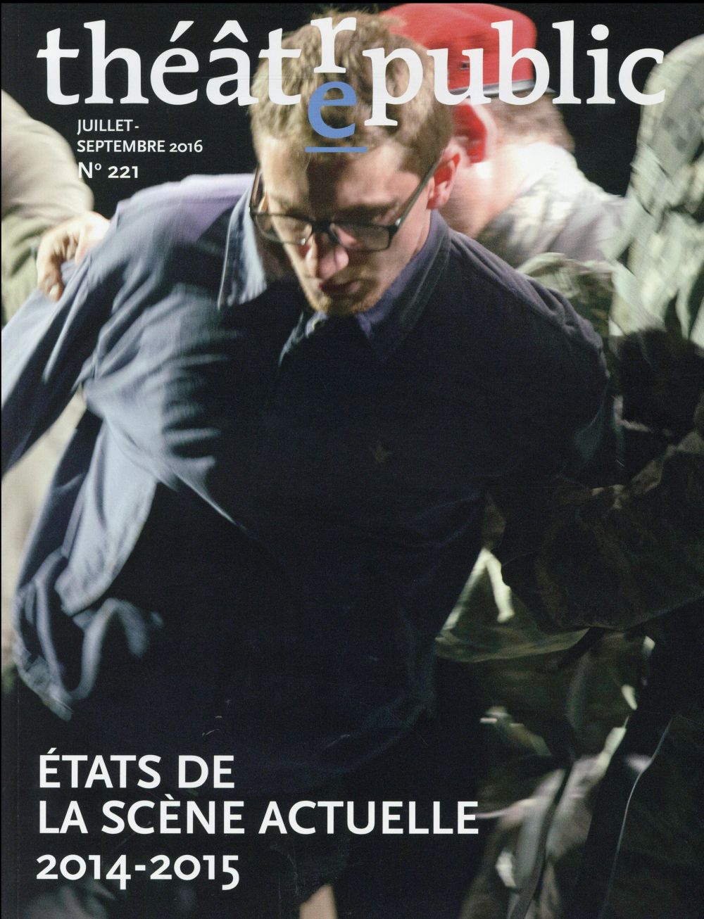 THEATRE PUBLIC N221 - ETATS DE LA SCENE ACTUELLE 2014-2015