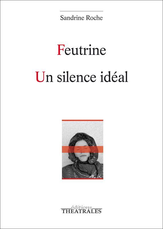 FEUTRINE UN SILENCE IDEAL