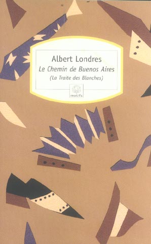 LE CHEMIN DE BUENOS AIRES - LA TRAITE DES BLANCHES