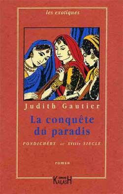 LA CONQUETE DU PARADIS - PONDICHERY AU XVIIIE SIECLE