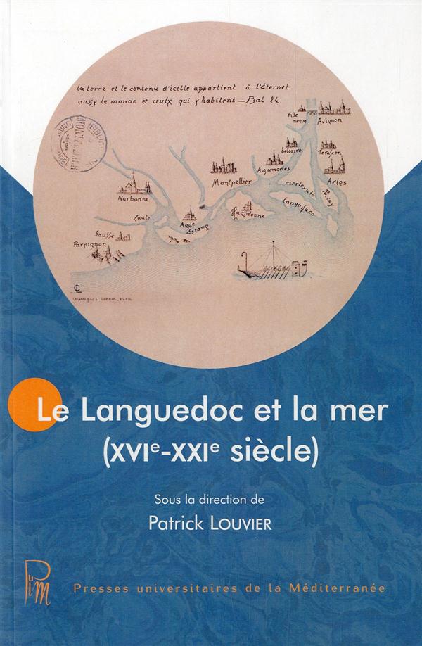 LE LANGUEDOC ET LA MER (XVIE-XXIE SIECLE)