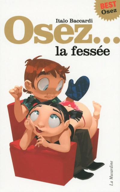 OSEZ LA FESSEE. EDITION BEST
