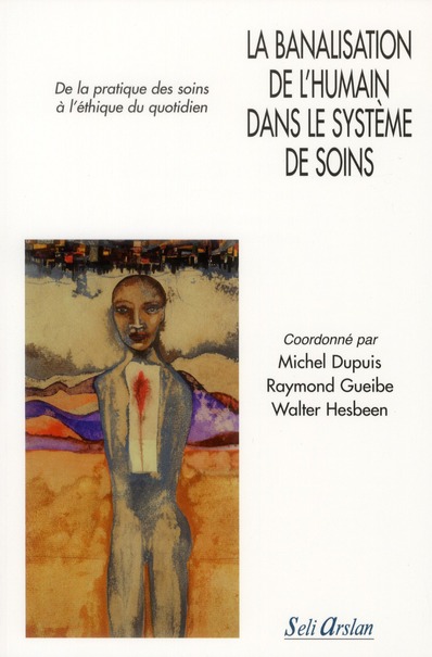 LA BANALISATION DE L'HUMAIN DANS LE SYSTEME DE SOINS