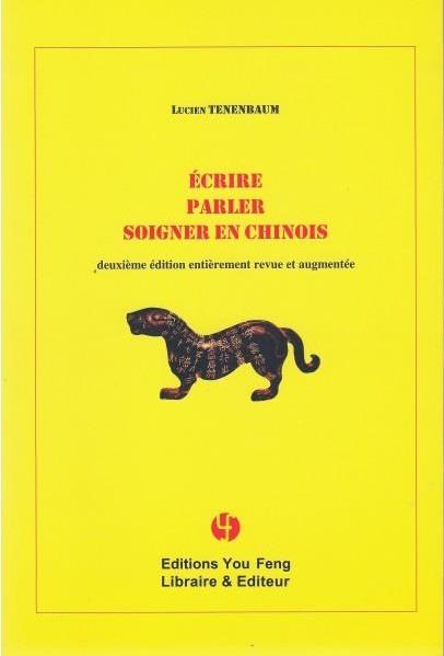 ECRIRE, PARLER, SOIGNER EN CHINOIS
