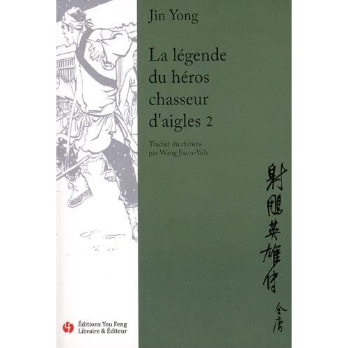 LA LEGENDE DU HEROS CHASSEUR D'AIGLES - T02 - LA LEGENDE DU HEROS CHASSEUR D'AIGLES - VOL02