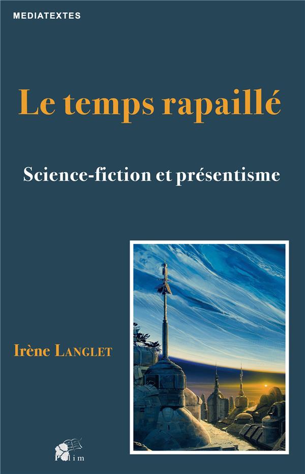 LE TEMPS RAPAILLE - SCIENCE-FICTION ET PRESENTISME