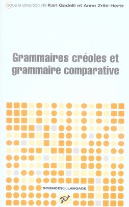 GRAMMAIRES CREOLES ET GRAMMAIRE COMPARATIVE