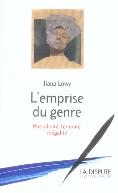 EMPRISE DU GENRE (L') - MASCULINITE, FEMINITE, INEGALITE