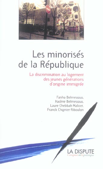 MINORISES DE LA REPUBLIQUE (LES) - DISCRIMINATION AU LOGEMENT DES JEUNES GENERATIONS D'ORIGINE IMMIG