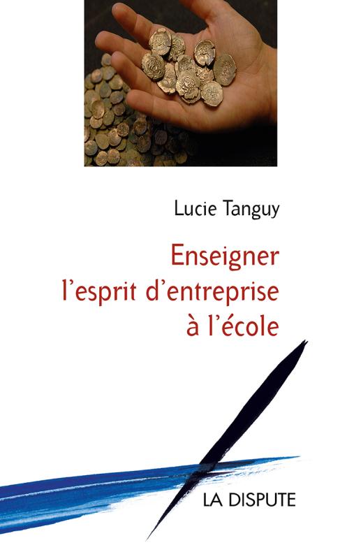 ENSEIGNER L ESPRIT D ENTREPRISE A L ECOLE - LE TOURNANT POLITIQUE DES ANNEES 1980-2000 EN FRANCE