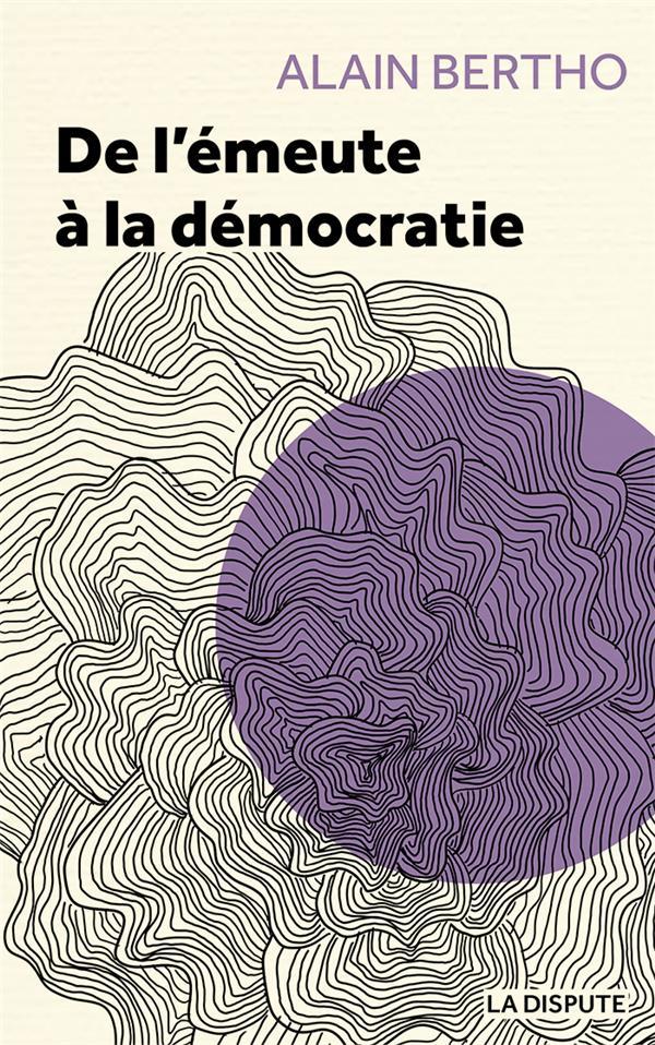 DE L'EMEUTE A LA DEMOCRATIE