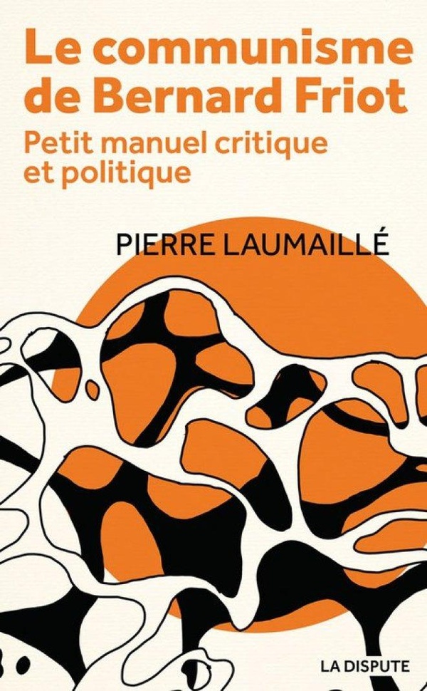 COMMUNISME ET SALAIRE CHEZ BERNARD FRIOT - PETIT MANUEL CRITIQUE ET POLITIQUE