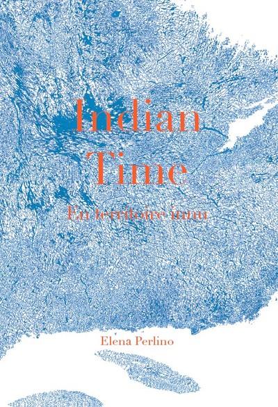 INDIAN TIME - EN TERRITOIRE INNUE - ILLUSTRATIONS, COULEUR
