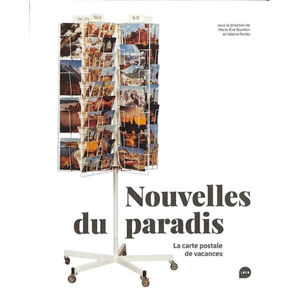 NOUVELLES DU PARADIS - LA CARTE POSTALE DE VACANCES - ILLUSTRATIONS, COULEUR