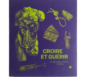 CROIRE ET GUERIR - ET DELIVREZ-NOUS DU MAL