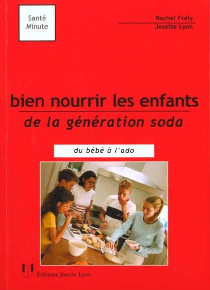 BIEN NOURRIR LES ENFANTS DE LA GENERATION SODA