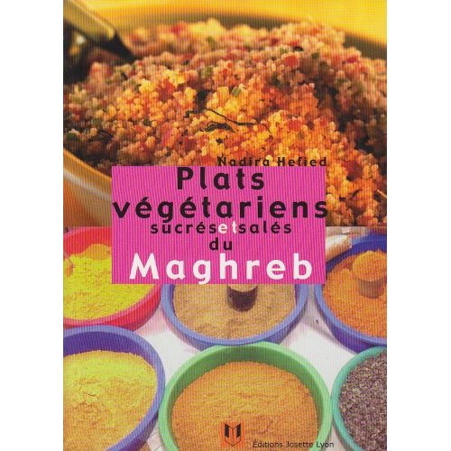 PLATS VEGETARIENS SUCRES ET SALES DU MAGHREB