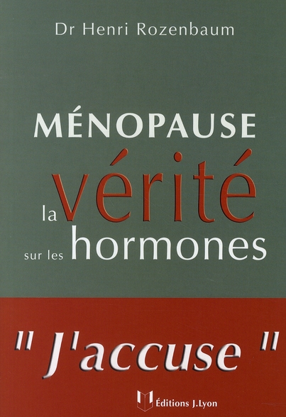 MENOPAUSE : LA VERITE SUR LES HORMONES