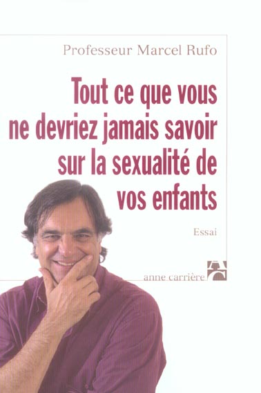 TOUT CE QUE VOUS NE DEVRIEZ JAMAIS SAVOIR SUR LA SEXUALITE DE VOS ENFANTS