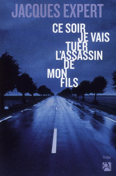 CE SOIR JE VAIS TUER L'ASSASSIN DE MON FILS
