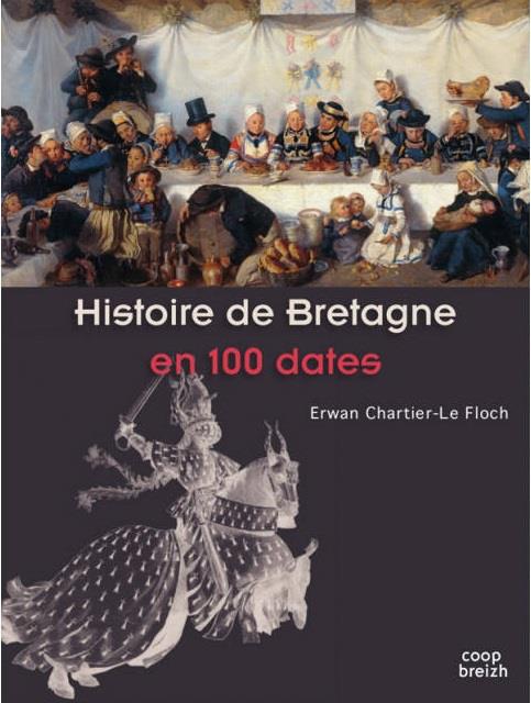 HISTOIRE DE BRETAGNE EN 100 DATES (VERSION 2021)