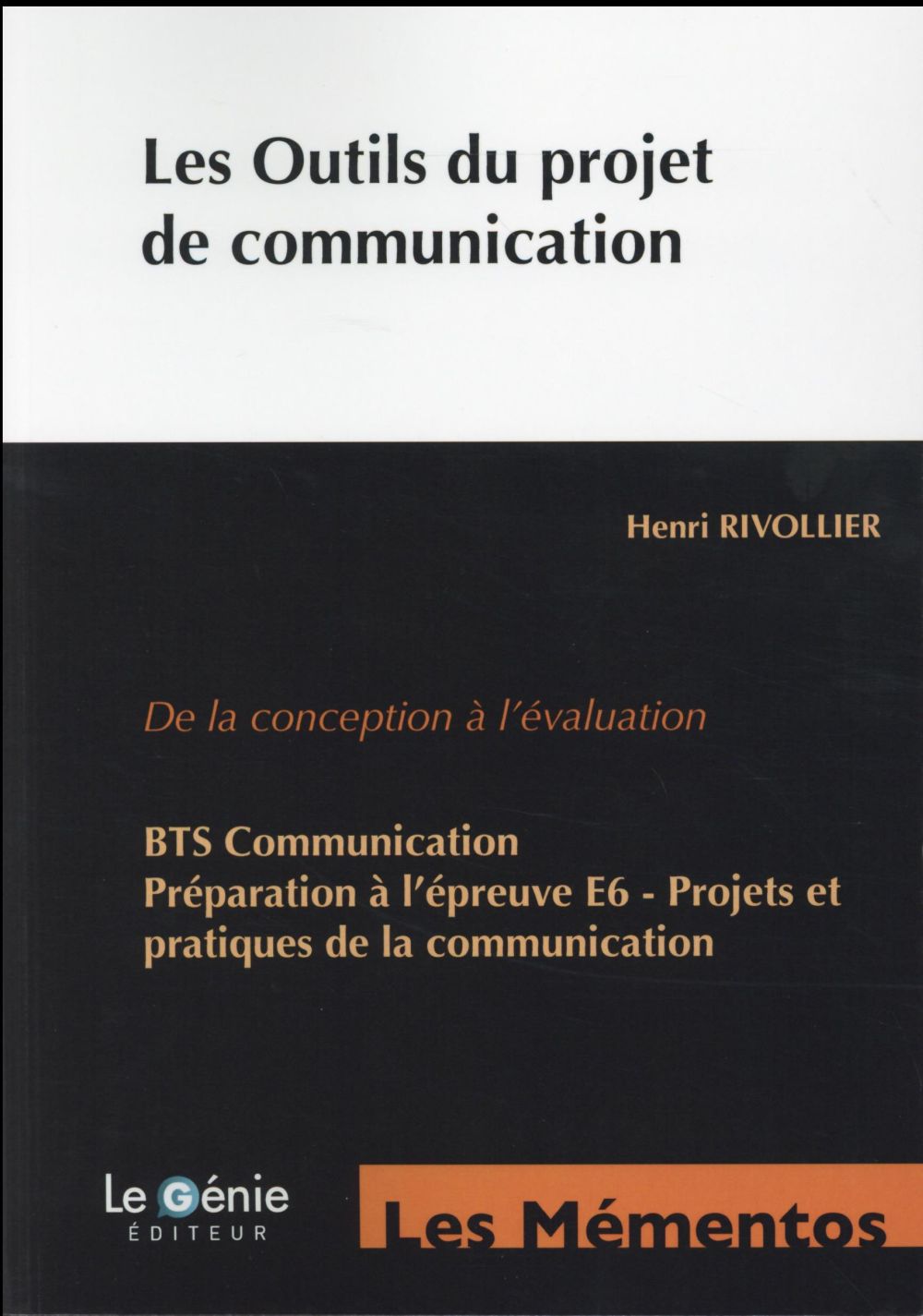 LES OUTILS DU PROJET DE COMMUNICATION - DE LA CONCEPTION A L'EVALUATION. BTS COMMUNICATION. PREPARAT