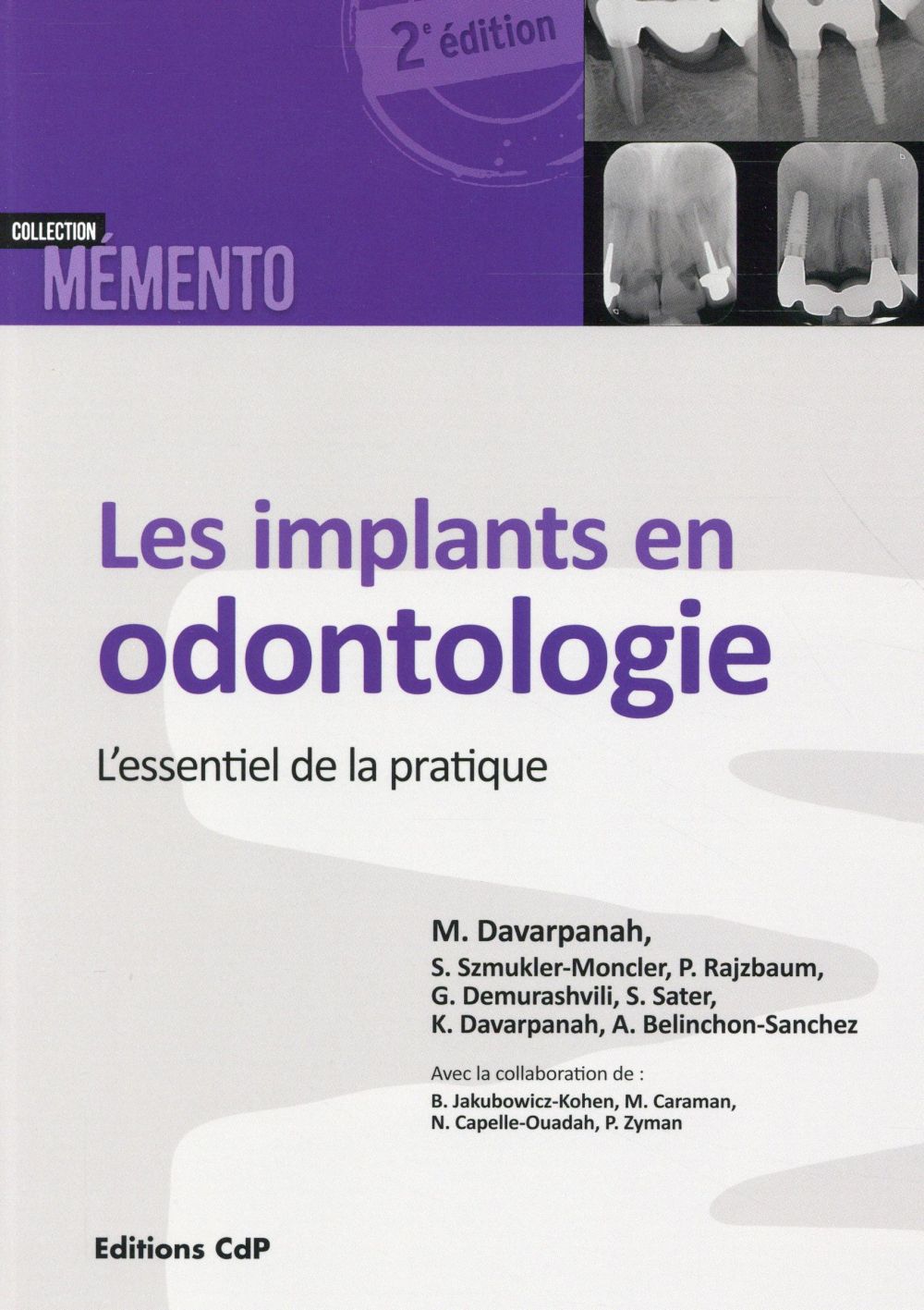 LES IMPLANTS EN ODONTOLOGIE - L'ESSENTIEL DE LA PRATIQUE.