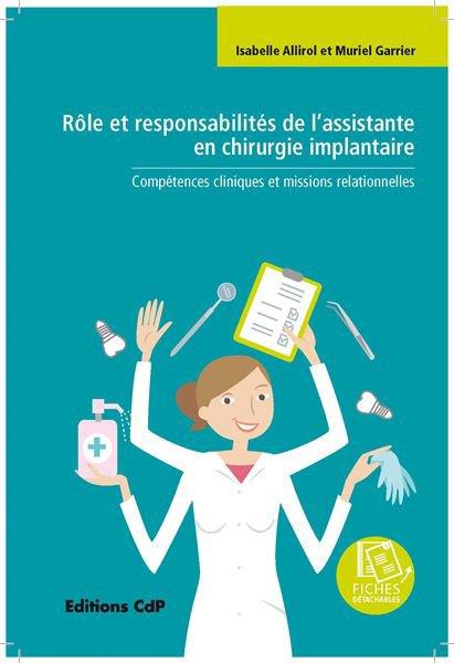 ROLE ET RESPONSABILITES DE L'ASSISTANTE EN CHIRURGIE IMPLANTAIRE - COMPETENCES CLINIQUES ET MISSIONS