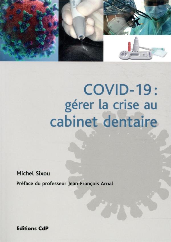 COVID-19 : GERER LA CRISE AU CABINET DENTAIRE - DEFIS ET NOUVEAU PARADIGME