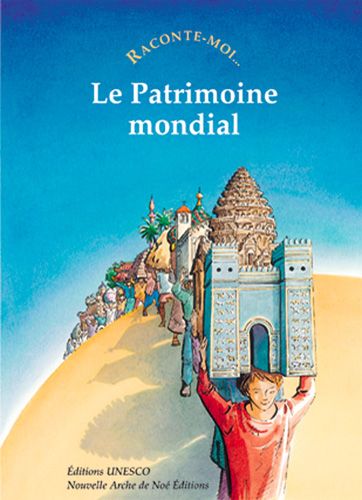 RACONTE-MOI LE PATRIMOINE MONDIAL