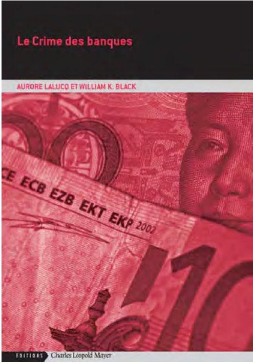 LES BANQUIERS CONTRE LES BANQUES - LE ROLE DE LA CRIMINALITE EN COL BLANC